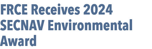 FRCE Receives 2024 SECNAV Environmental Award
