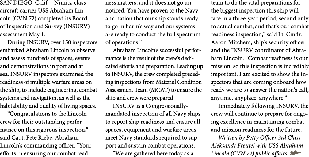 SAN DIEGO, Calif.—Nimitz class aircraft carrier USS Abraham Lincoln (CVN 72) completed its Board of Inspection and Su...