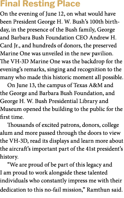 Final Resting Place On the evening of June 12, on what would have been President George H. W. Bush’s 100th birthday, ...