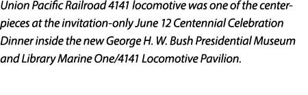 Union Pacific Railroad 4141 locomotive was one of the centerpieces at the invitation only June 12 Centennial Celebrat...