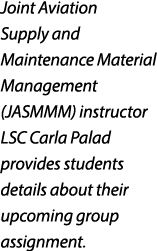 Joint Aviation Supply and Maintenance Material Management (JASMMM) instructor LSC Carla Palad provides students detai...