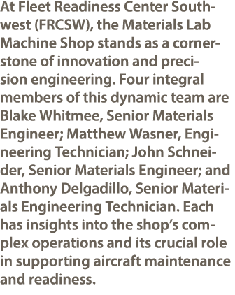 At Fleet Readiness Center Southwest (FRCSW), the Materials Lab Machine Shop stands as a cornerstone of innovation and...