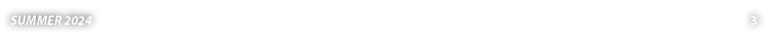 SUMMER 2024 3