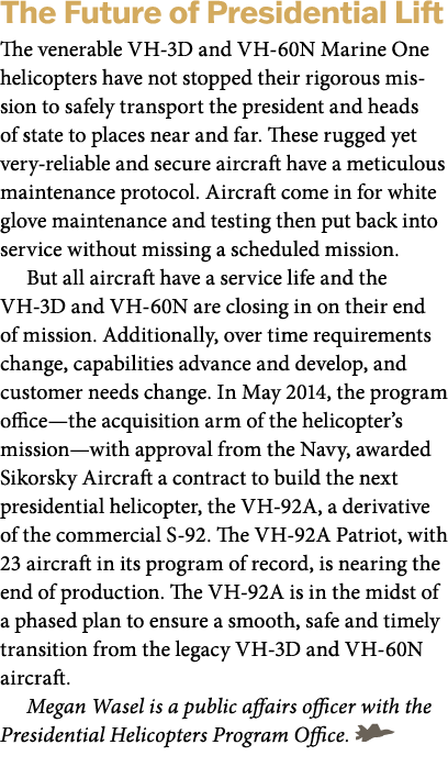 The Future of Presidential Lift The venerable VH 3D and VH 60N Marine One helicopters have not stopped their rigorous...
