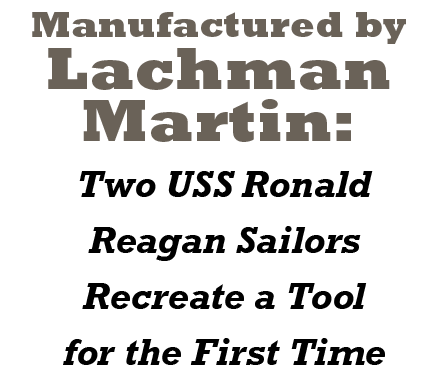 Manufactured by Lachman Martin: Two USS Ronald Reagan Sailors Recreate a Tool for the First Time 