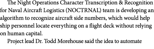The Night Operations Character Transcription & Recognition for Naval Aircraft Logistics (NOCTRNAL) team is developing...