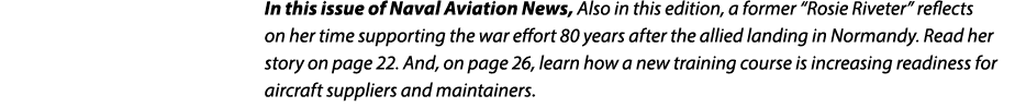 In this issue of Naval Aviation News, Also in this edition, a former “Rosie Riveter” reflects on her time supporting ...