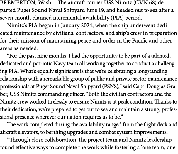 BREMERTON, Wash.—The aircraft carrier USS Nimitz (CVN 68) departed Puget Sound Naval Shipyard June 19, and headed out...