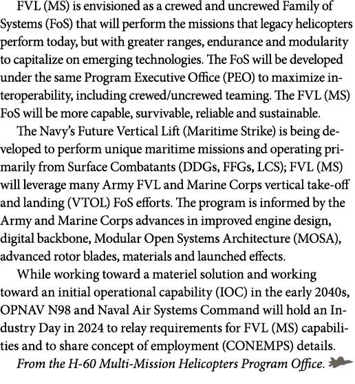 FVL (MS) is envisioned as a crewed and uncrewed Family of Systems (FoS) that will perform the missions that legacy he...