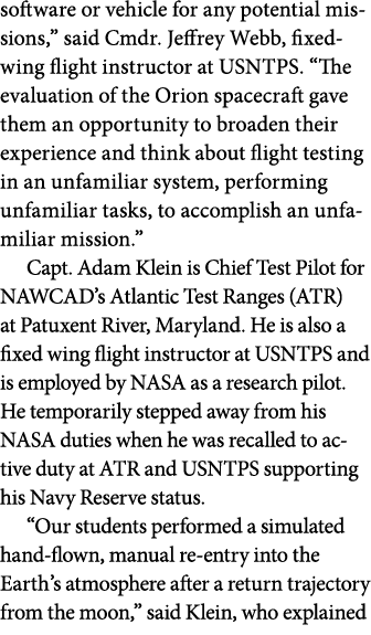 software or vehicle for any potential missions,” said Cmdr. Jeffrey Webb, fixed wing flight instructor at USNTPS. “Th...