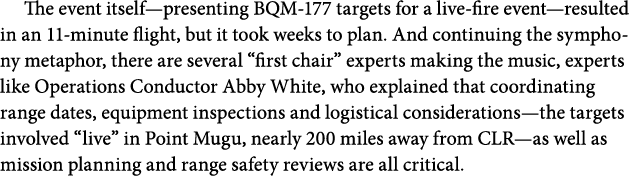 The event itself—presenting BQM 177 targets for a live fire event—resulted in an 11 minute flight, but it took weeks ...