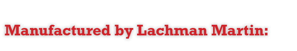Manufactured by Lachman Martin: 