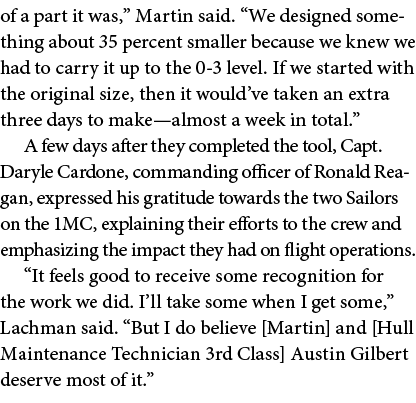 of a part it was,” Martin said. “We designed something about 35 percent smaller because we knew we had to carry it up...