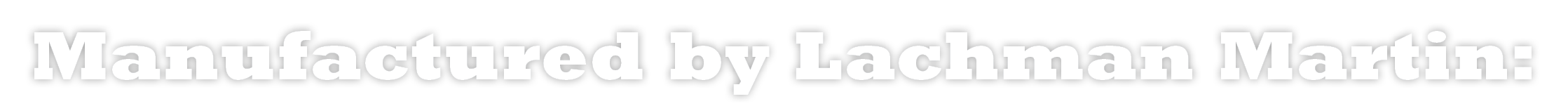 Manufactured by Lachman Martin: 