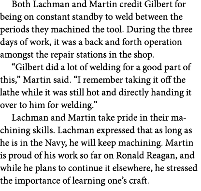 Both Lachman and Martin credit Gilbert for being on constant standby to weld between the periods they machined the to...