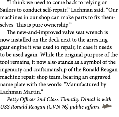 “I think we need to come back to relying on Sailors to conduct self repair,” Lachman said. “Our machines in our shop ...