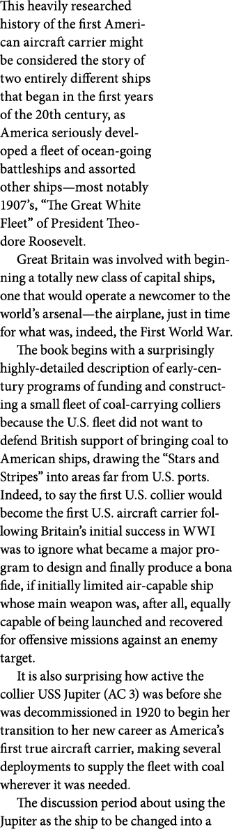 This heavily researched history of the first American aircraft carrier might be considered the story of two entirely ...