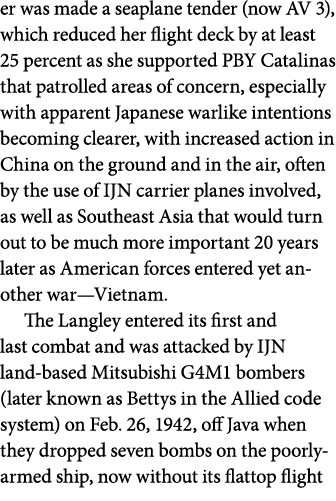 er was made a seaplane tender (now AV 3), which reduced her flight deck by at least 25 percent as she supported PBY C...