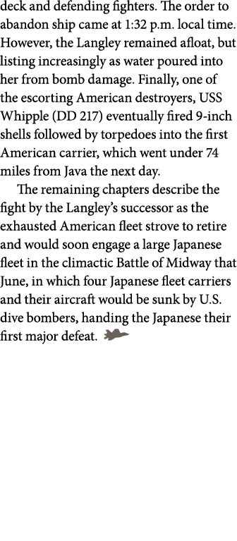 deck and defending fighters. The order to abandon ship came at 1:32 p.m. local time. However, the Langley remained af...