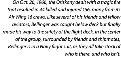 On Oct. 26, 1966, the Oriskany dealt with a tragic fire that resulted in 44 killed and injured 156, many from its Air...
