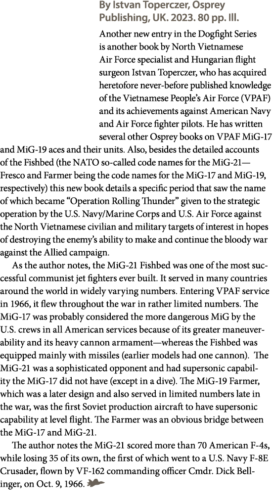 By Istvan Toperczer, Osprey Publishing, UK. 2023. 80 pp. Ill. Another new entry in the Dogfight Series is another boo...