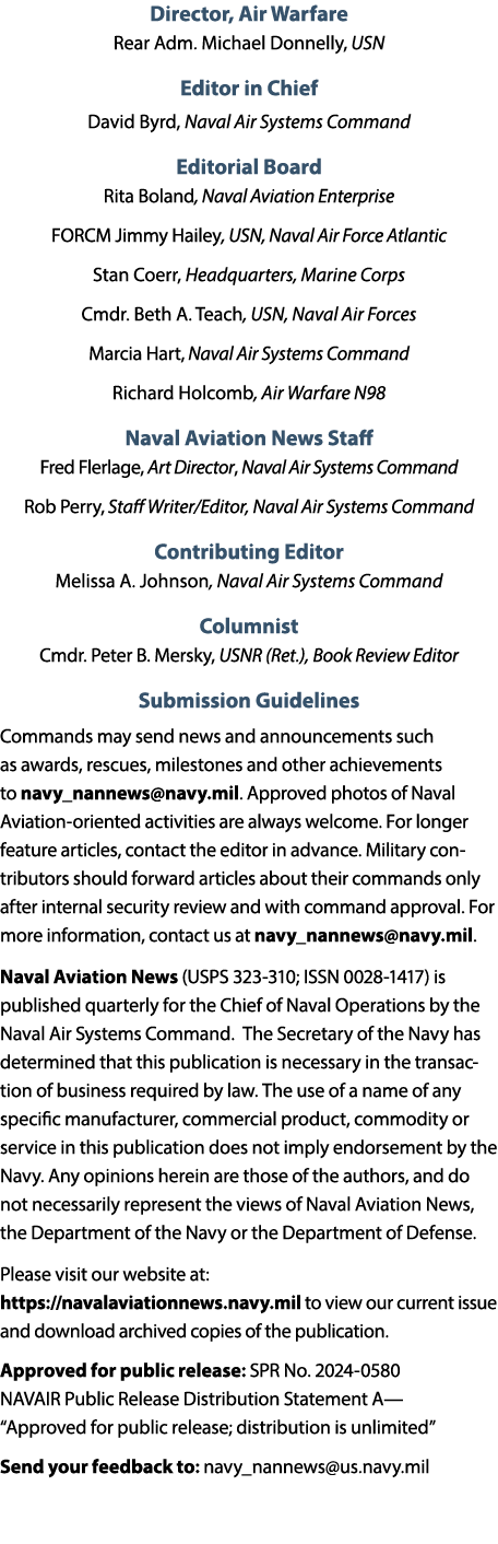 Director, Air Warfare Rear Adm. Michael Donnelly, USN Editor in Chief David Byrd, Naval Air Systems Command Editorial...
