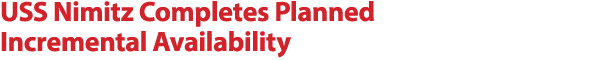 USS Nimitz Completes Planned Incremental Availability 