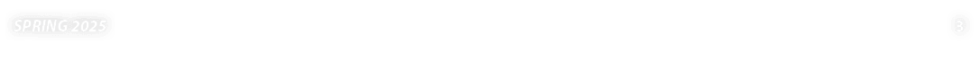 SPRING 2025 3