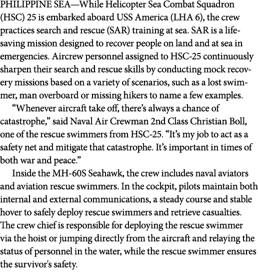PHILIPPINE SEA—While Helicopter Sea Combat Squadron (HSC) 25 is embarked aboard USS America (LHA 6), the crew practic...