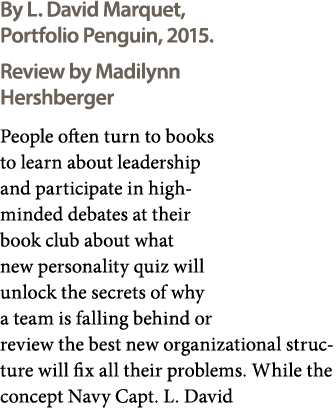 By L. David Marquet, Portfolio Penguin, 2015. Review by Madilynn Hershberger People often turn to books to learn abou...