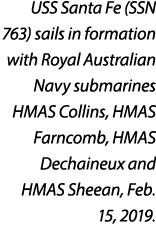 USS Santa Fe (SSN 763) sails in formation with Royal Australian Navy submarines HMAS Collins, HMAS Farncomb, HMAS Dec...