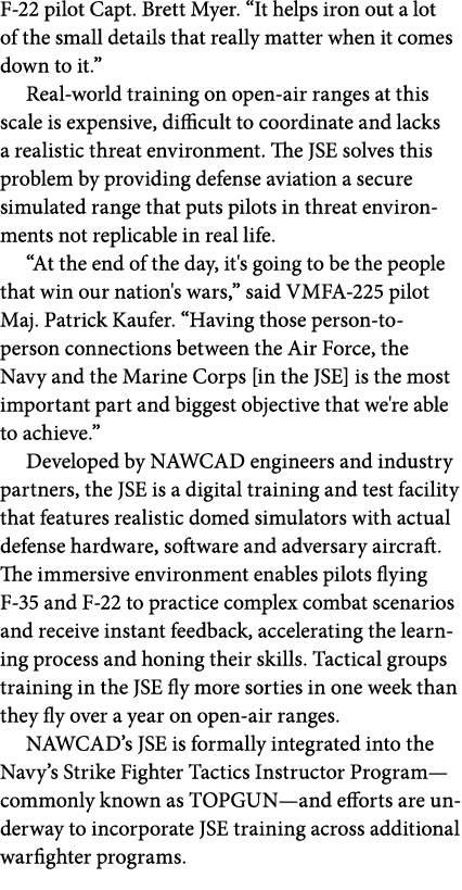 F 22 pilot Capt. Brett Myer. “It helps iron out a lot of the small details that really matter when it comes down to i...