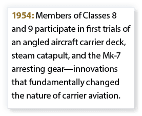 1954: Members of Classes 8 and 9 participate in first trials of an angled aircraft carrier deck, steam catapult, and ...