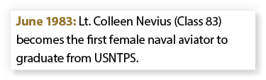 June 1983: Lt. Colleen Nevius (Class 83) becomes the first female naval aviator to graduate from USNTPS.
