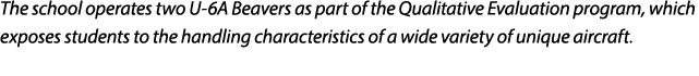 The school operates two U 6A Beavers as part of the Qualitative Evaluation program, which exposes students to the han...