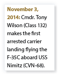 November 3, 2014: Cmdr. Tony Wilson (Class 132) makes the first arrested carrier landing flying the F 35C aboard USS ...