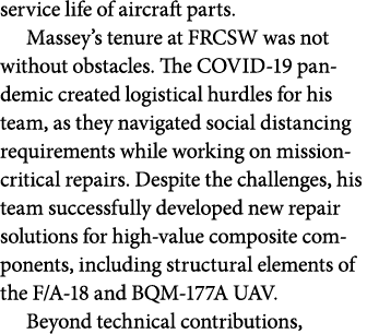 service life of aircraft parts. Massey’s tenure at FRCSW was not without obstacles. The COVID 19 pandemic created log...