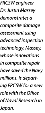 FRCSW engineer Dr. Justin Massey demonstrates a composite damage assessment using advanced inspection technology. Mas...