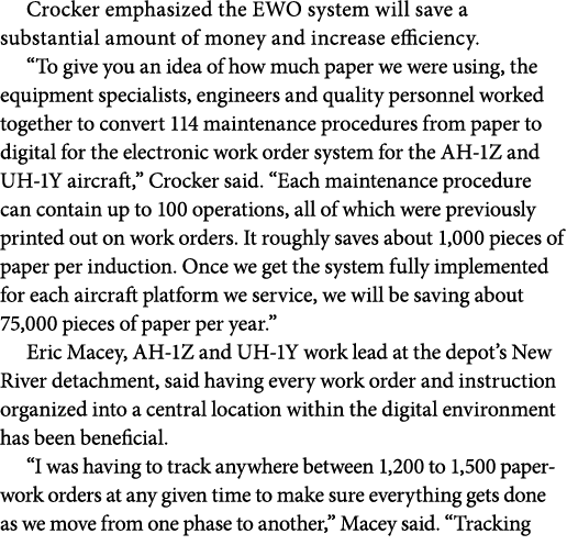 Crocker emphasized the EWO system will save a substantial amount of money and increase efficiency. “To give you an id...