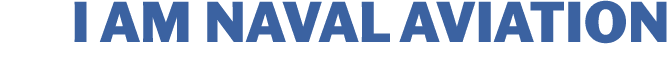 I AM NAVAL AVIATION 