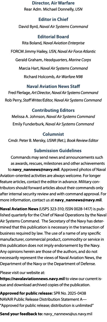Director, Air Warfare Rear Adm. Michael Donnelly, USN Editor in Chief David Byrd, Naval Air Systems Command Editorial...