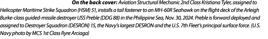 On the back cover: Aviation Structural Mechanic 2nd Class Kristiana Tyler, assigned to Helicopter Maritime Strike Squ...