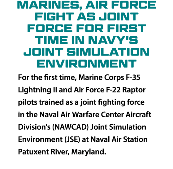 Marines, Air Force Fight as Joint Force for First Time in Navy's Joint Simulation Environment For the first time, Mar...