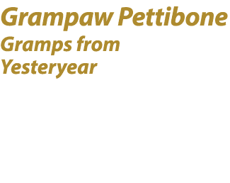 Grampaw Pettibone Gramps from Yesteryear