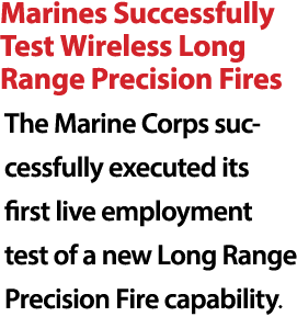 Marines Successfully Test Wireless Long Range Precision Fires The Marine Corps successfully executed its first live e...