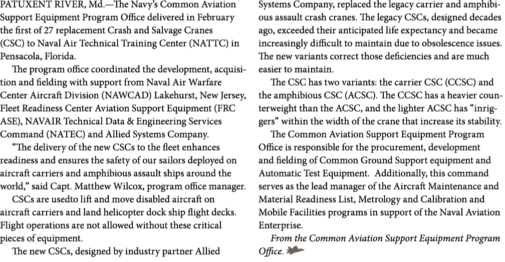 PATUXENT RIVER, Md.—The Navy’s Common Aviation Support Equipment Program Office delivered in February the first of 27...