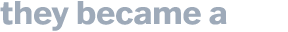 they became a 