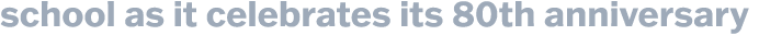 school as it celebrates its 80th anniversary 