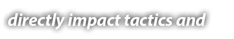directly impact tactics and 