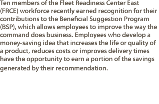 Ten members of the Fleet Readiness Center East (FRCE) workforce recently earned recognition for their contributions t...